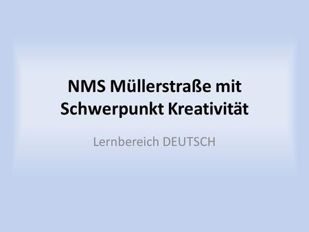 NMS Müllerstraße mit Schwerpunkt Kreativität
