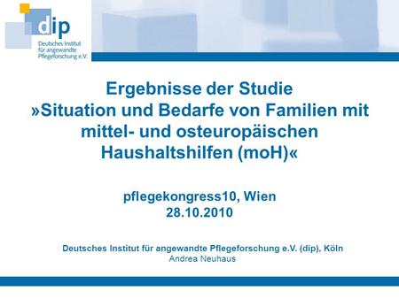 Deutsches Institut für angewandte Pflegeforschung e.V. (dip), Köln