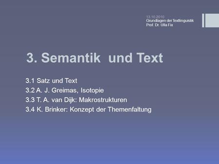 3. Semantik und Text 3.1 Satz und Text 3.2 A. J. Greimas, Isotopie