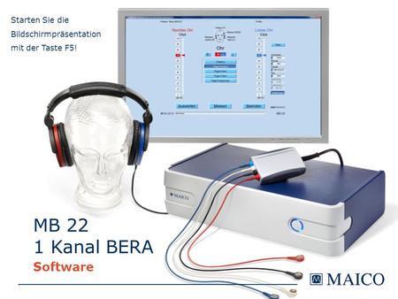 MB 22 1 Kanal BERA Software Starten Sie die Bildschirmpräsentation mit der Taste F5!
