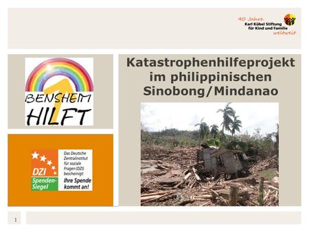 1 Katastrophenhilfeprojekt im philippinischen Sinobong/Mindanao.