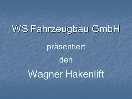 WS Fahrzeugbau GmbH präsentiert den Wagner Hakenlift