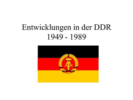 Entwicklungen in der DDR