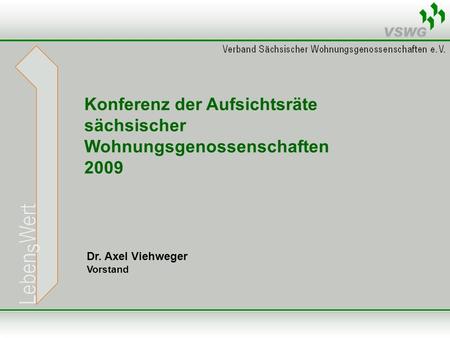 Dr. Axel Viehweger Vorstand Konferenz der Aufsichtsräte sächsischer Wohnungsgenossenschaften 2009.