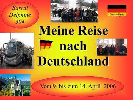 Vom 9. bis zum 14. April 2006 Meine Reise nachDeutschland Barral Delphine 304.