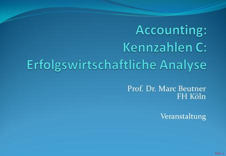 Accounting: Kennzahlen C: Erfolgswirtschaftliche Analyse