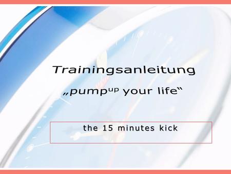 Trainingsanleitung „pumpup your life“