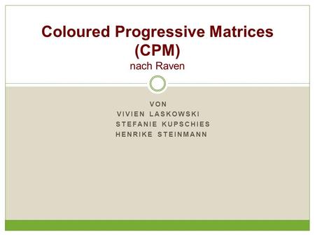 Coloured Progressive Matrices (CPM) nach Raven