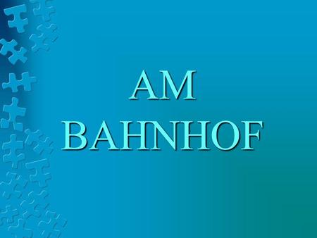AM BAHNHOF.