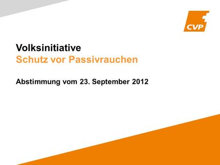 Volksinitiative Schutz vor Passivrauchen Abstimmung vom 23. September 2012.
