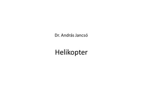 Dr. András Jancsó Helikopter
