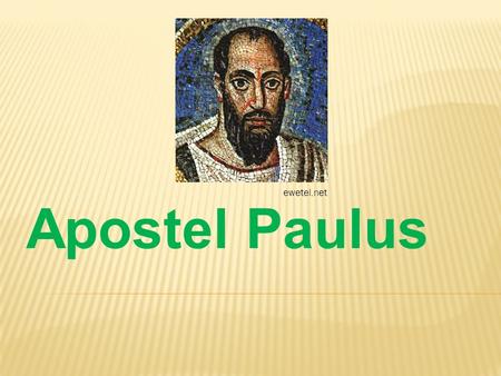 Ewetel.net Apostel Paulus.