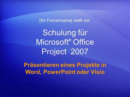 Schulung für Microsoft® Office Project 2007