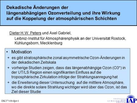 Dekadische Änderungen der längenabhängigen Ozonverteilung und ihre Wirkung auf die Koppelung der atmosphärischen Schichten Dieter H.W. Peters und.