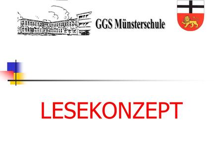 LESEKONZEPT. 15.12.2003Lesekonzept der GGS Münsterschule2 Agenda Verstärkte Auseinandersetzung des Lehrerkollegiums im Zusammenhang mit den Ergebnissen.