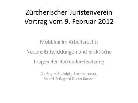 Zürcherischer Juristenverein Vortrag vom 9. Februar 2012