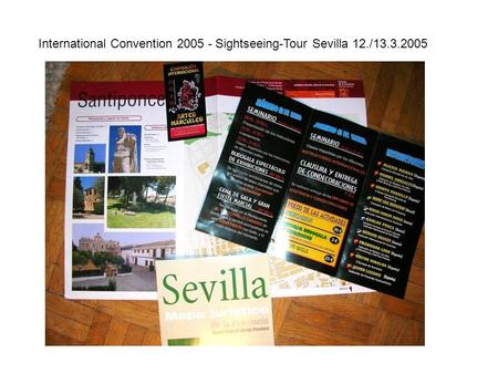 International Convention 2005 - Sightseeing-Tour Sevilla 12./13.3.2005.