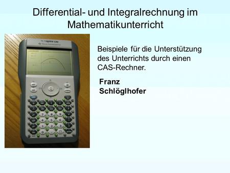 Differential- und Integralrechnung im Mathematikunterricht