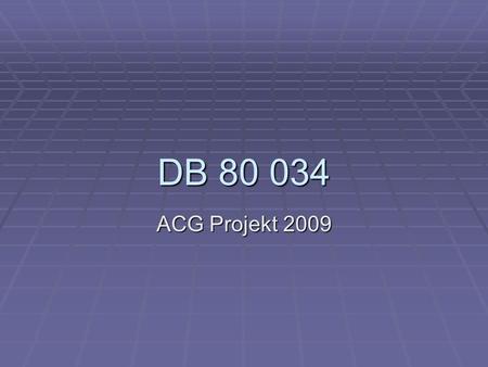 DB 80 034 ACG Projekt 2009.