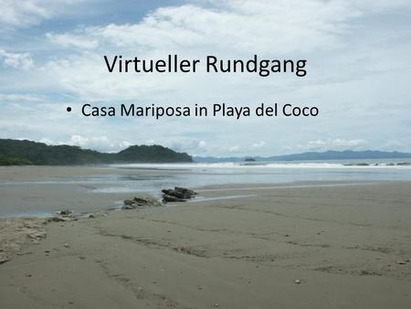 Virtueller Rundgang Casa Mariposa in Playa del Coco.