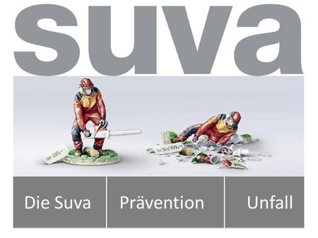 Die Suva Prävention Unfall