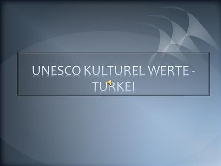 UNESCO KULTUREL WERTE - TURKEI