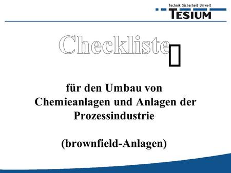 Checkliste ü für den Umbau von Chemieanlagen und Anlagen der Prozessindustrie (brownfield-Anlagen)