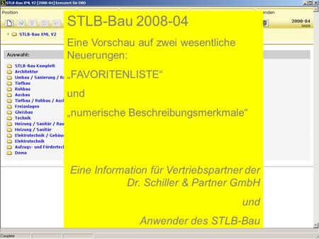 STLB-Bau 2008-04 Eine Vorschau auf zwei wesentliche Neuerungen: FAVORITENLISTE und numerische Beschreibungsmerkmale Eine Information für Vertriebspartner.