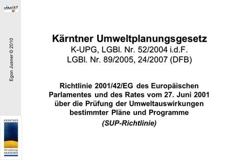 Kärntner Umweltplanungsgesetz K-UPG, LGBl. Nr. 52/2004 i. d. F. LGBl