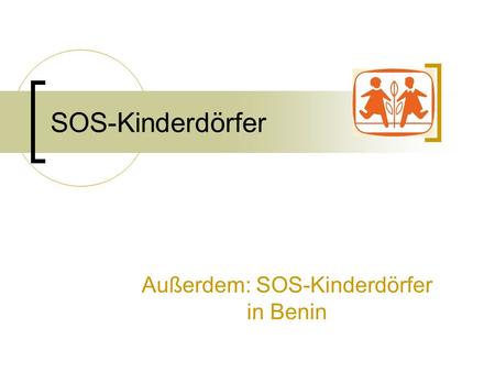 Außerdem: SOS-Kinderdörfer in Benin