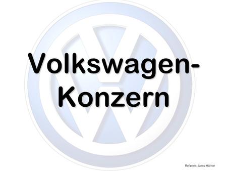 Volkswagen- Konzern.