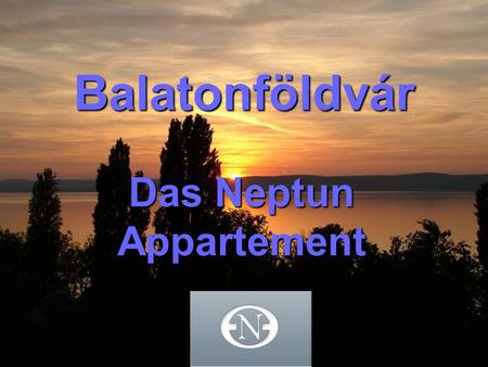 Balatonföldvár Das Neptun Appartement. Der Inhalt Vorstellung von Balatonföldvár Das Neptun Appartement Das Grunstück und der Garten Das Gesellschaftshaus.