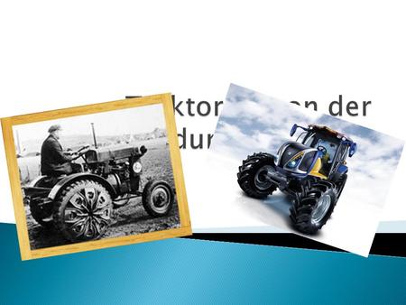 Traktoren, von der Erfindung bis Heute