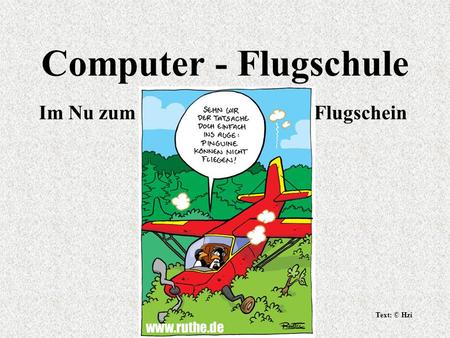 Computer - Flugschule Im Nu zum				 Flugschein Text: © Hzi.