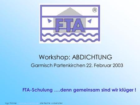 Workshop: ABDICHTUNG Garmisch Partenkirchen 22. Februar 2003