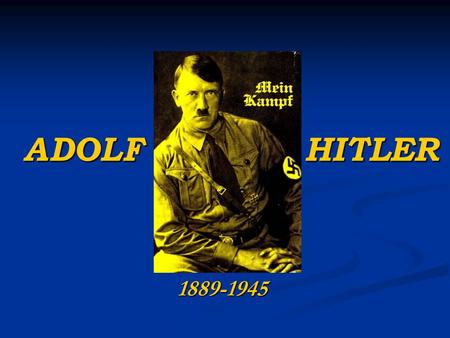 ADOLF HITLER 1889-1945.
