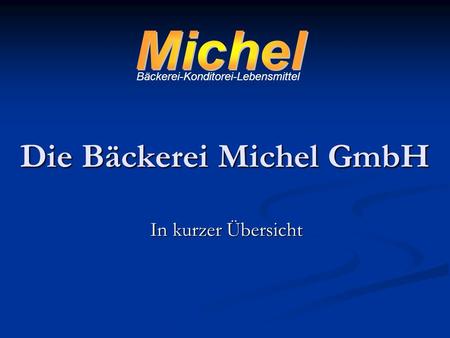 Die Bäckerei Michel GmbH