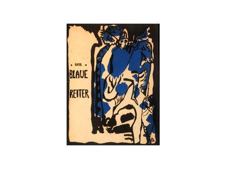 Geschichte Der Blaue Reiter war eine Künstlervereinigung - zu Hause in München und im bayerischen Voralpenland. Die Gruppe wurde von Wassily Kandinsky.