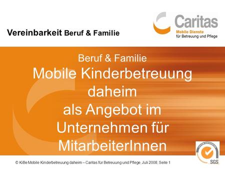 Beruf & Familie Mobile Kinderbetreuung daheim als Angebot im Unternehmen für MitarbeiterInnen © KiBe Mobile Kinderbetreuung daheim – Caritas für Betreuung.