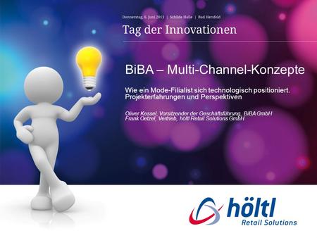 BiBA – Multi-Channel-Konzepte Wie ein Mode-Filialist sich technologisch positioniert. Projekterfahrungen und Perspektiven Oliver Kessel, Vorsitzender.