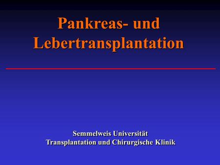 Pankreas- und Lebertransplantation