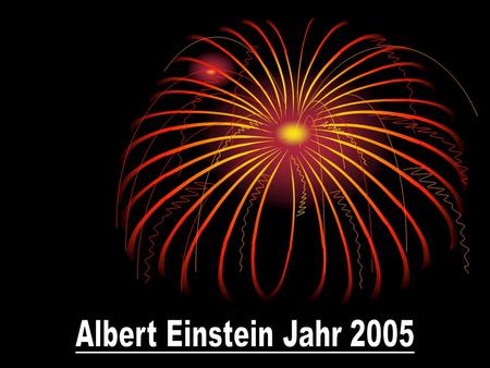 Albert Einstein Jahr 2005.