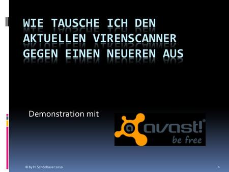 Demonstration mit 1 © by H. Schönbauer 2010. 2 Nun müssen wir nur noch die neue Version der Software downladen und installieren. Dazu rufen wir mit einem.