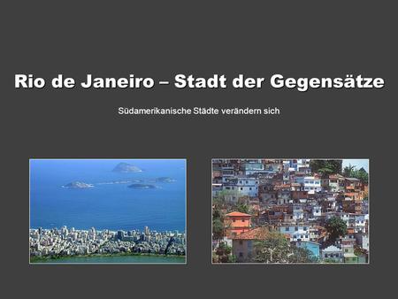 Rio de Janeiro – Stadt der Gegensätze