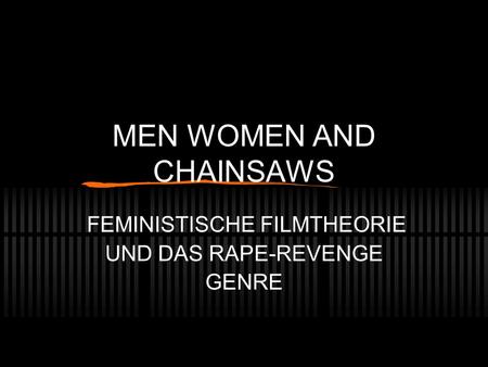 MEN WOMEN AND CHAINSAWS
