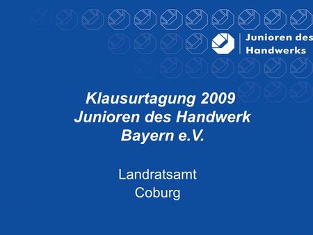 Klausurtagung 2009 Junioren des Handwerk Bayern e.V.