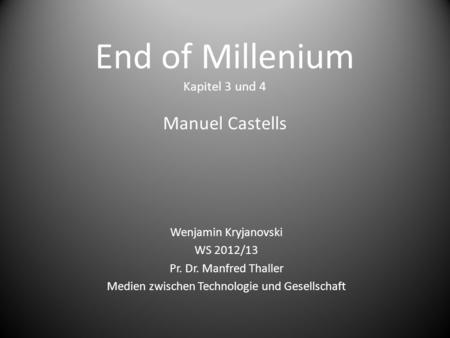 End of Millenium Kapitel 3 und 4 Manuel Castells