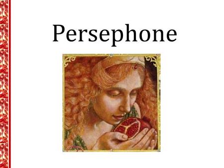 Persephone.