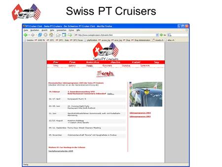 Swiss PT Cruisers Jahresprogramm 2005. Swiss PT Cruisers Jahresprogramm 2005 Idee: Marcel Rocky Cruiser Isler Hotel am Park Das im April 1999 eröffnete.