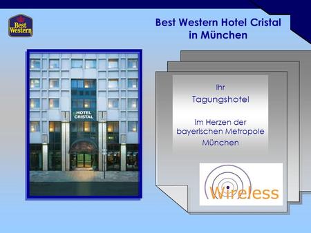 Best Western Hotel Cristal in München Ihr Tagungshotel im Herzen der bayerischen Metropole München.